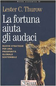 La fortuna aiuta gli audaci. Nuove strategie per una prosperità …