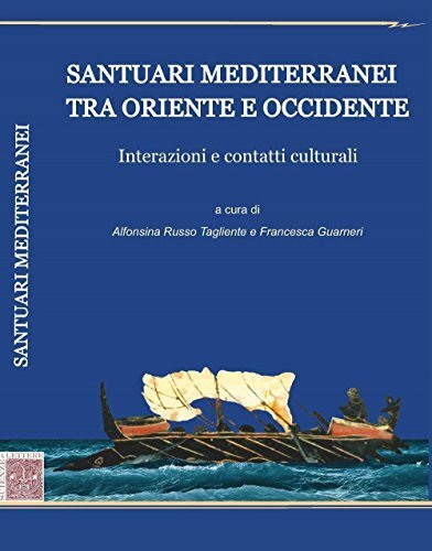 Santuari mediterranei tra Oriente e Occidente. Interazioni e contatti culturali