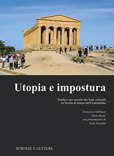 Utopia e impostura. Tutela e uso sociale dei beni culturali …
