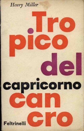Tropico del Cancro. Tropico del Capricorno. Traduzione di L. Bianciardi.