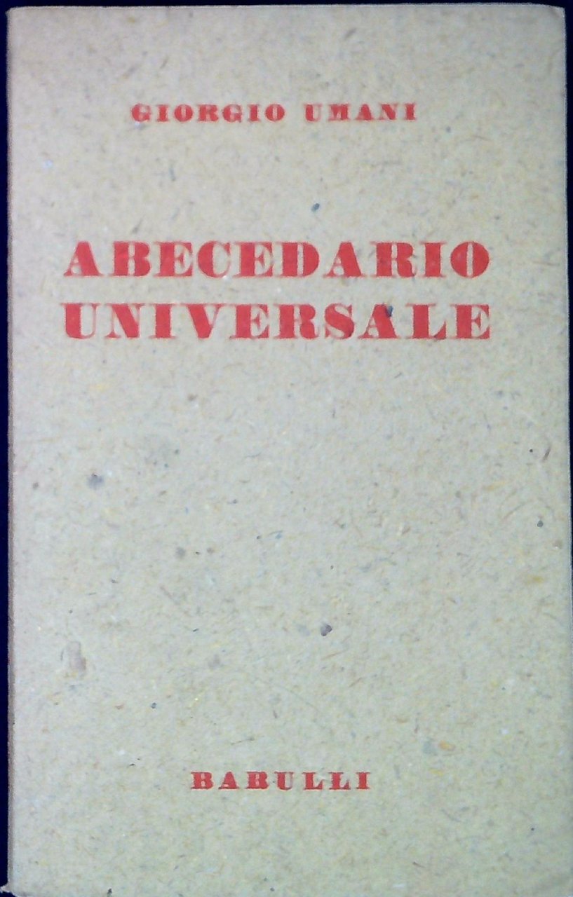 Abecedario universale : indispensabile ai signori accademici e dotti d'ogni …