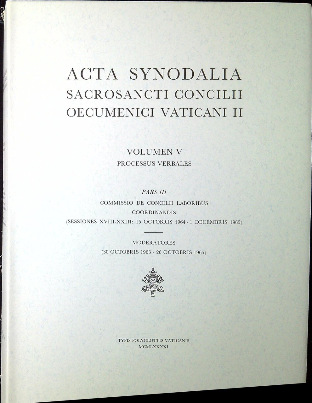 Acta synodalia sacrosancti Concilii Oecumenici Vaticani II Vol.5/3 Processus verbales. …