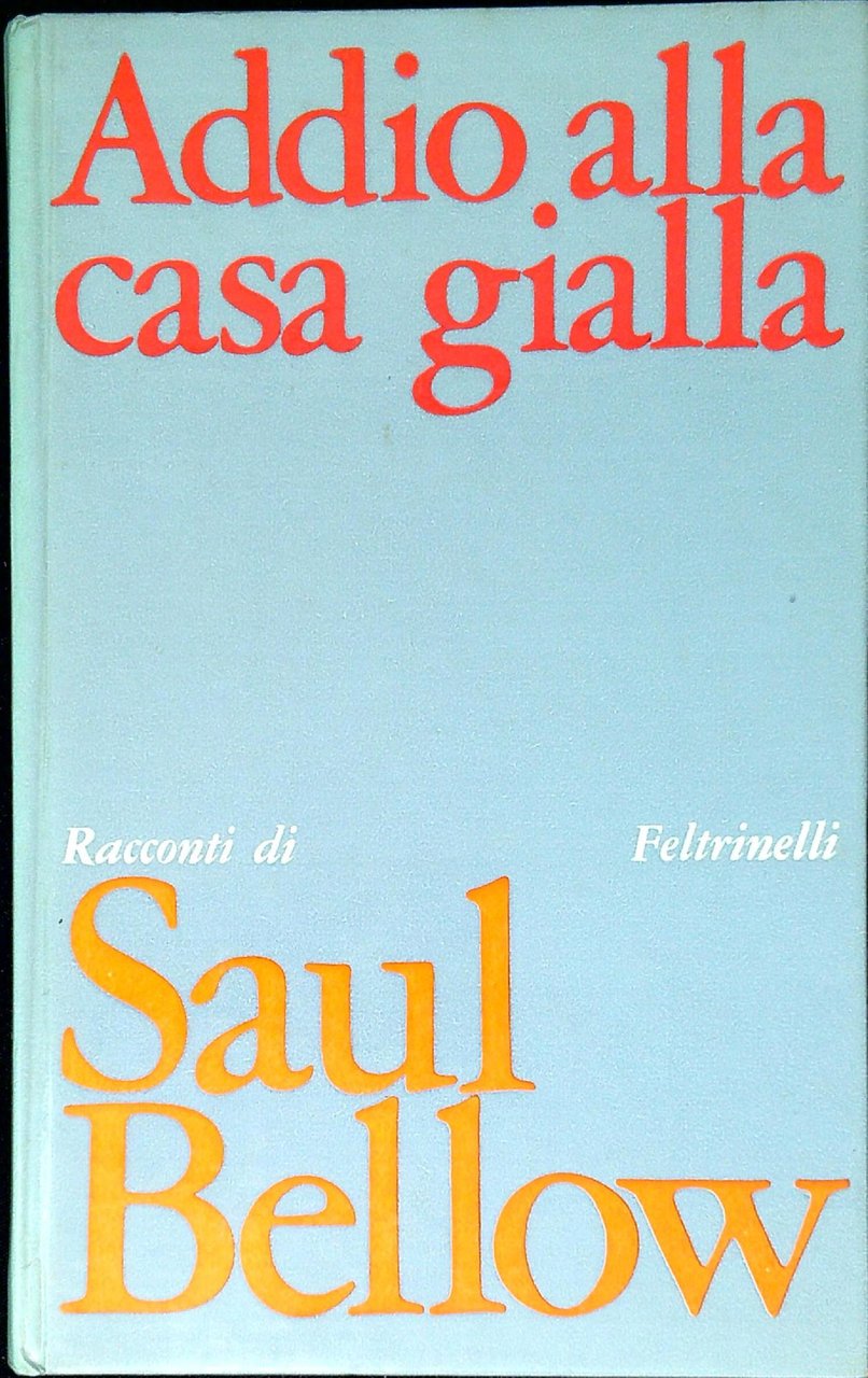 Addio alla casa gialla : racconti