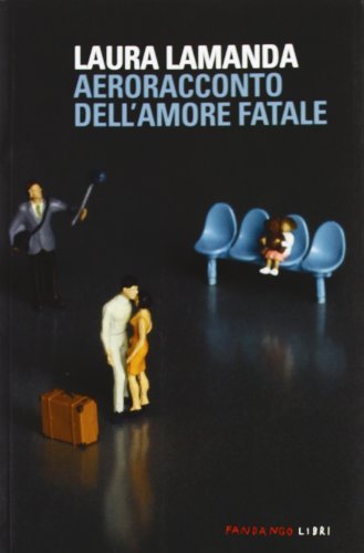 Aeroracconto dell'amore fatale. Ediz. illustrata