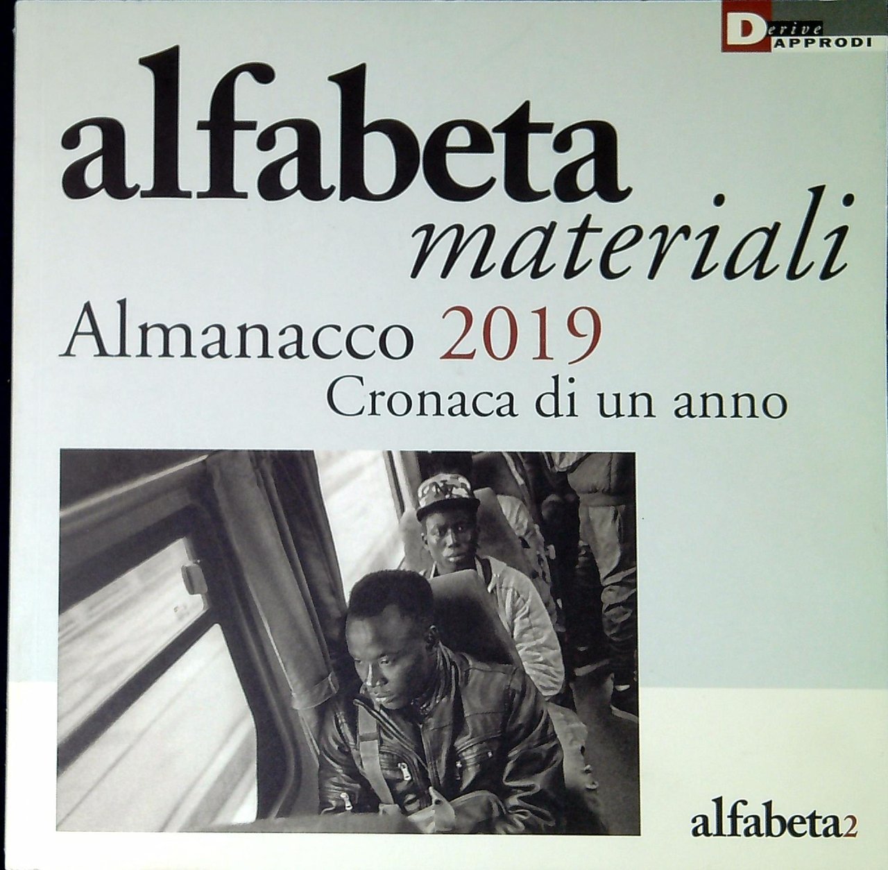 Alfabeta materiali : almanacco 2019 : cronaca di un anno …