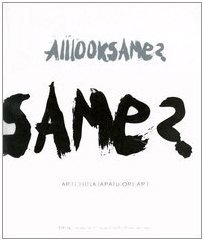 Alllooksame? Artchinajapankoreart-Artecinagiapponecorearte. Catalogo della mostra Ediz. illustrata