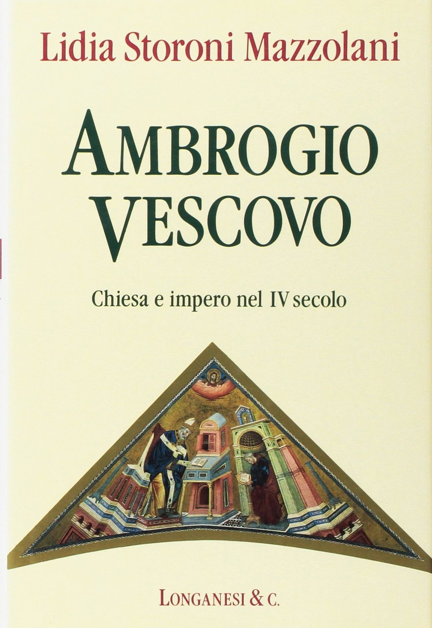 Ambrogio vescovo. Chiesa e impero nel IV secolo