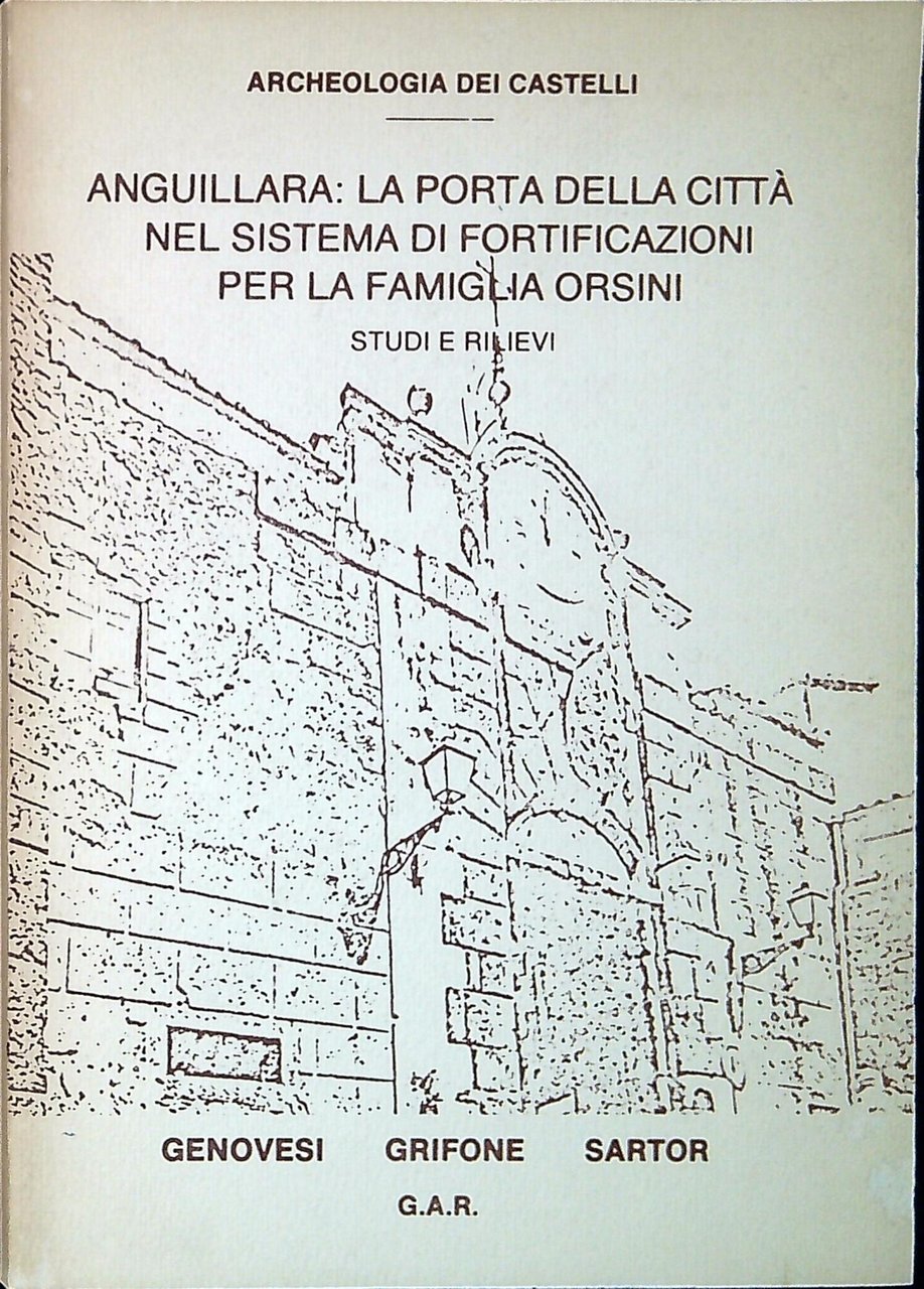 Anguillara: la porta della città nel sistema di fortificazioni per …
