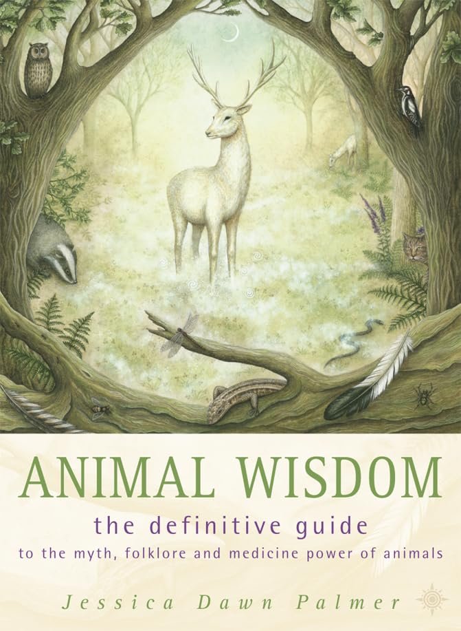 Animal Wisdom: Definitive Guide to Myth, Folklore and Medicine Power …