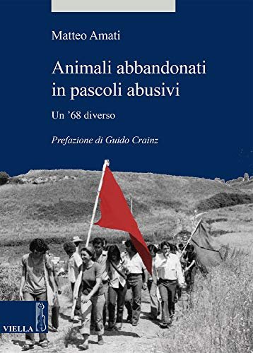 Animali abbandonati in pascoli abusivi. Un \'68 diverso