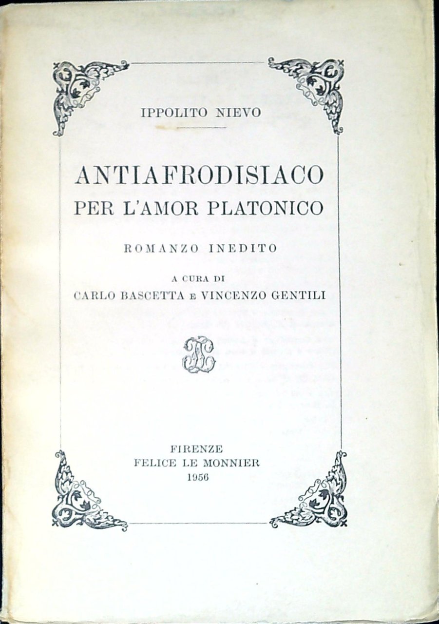 Antiafrodisiaco per l'amor platonico : romanzo inedito
