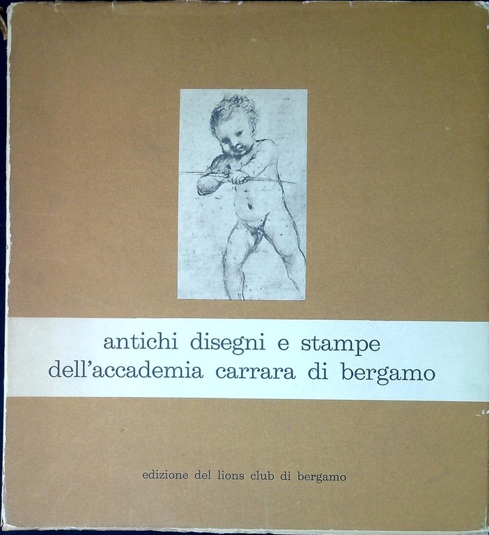 Antichi disegni e stampe dell'accademia carrara di Bergamo