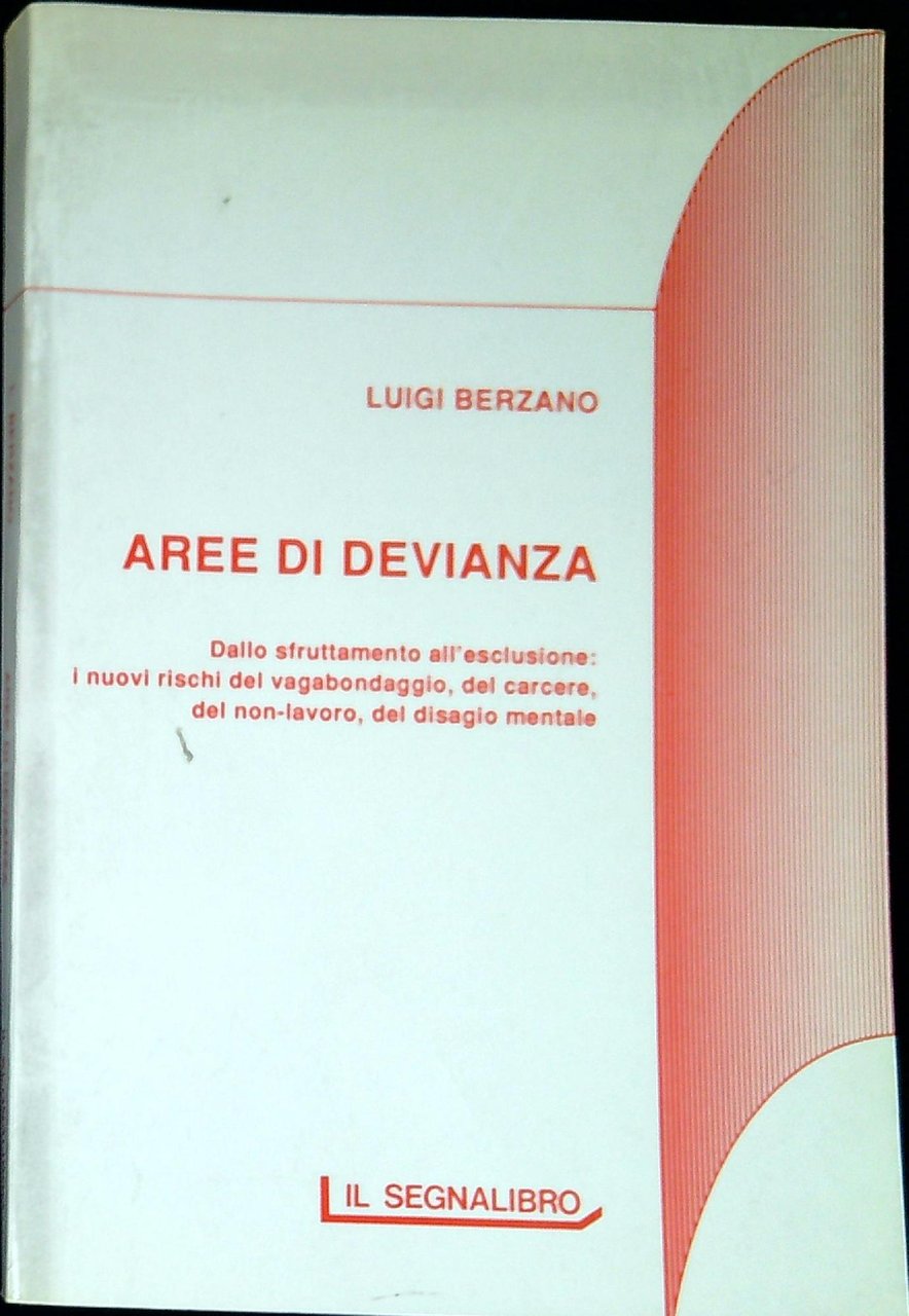 Aree di devianza : dallo sfruttamento all'esclusione : i nuovi …