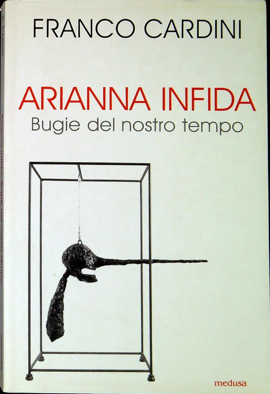 Arianna infida : bugie del nostro tempo