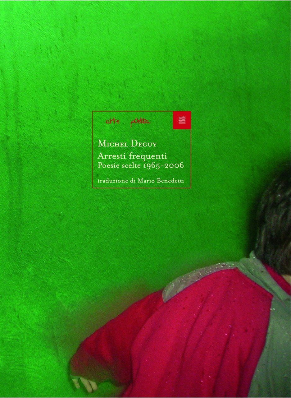 Arresti frequenti. Poesie scelte 1965-2006. Testo francese a fronte | Immagine principale