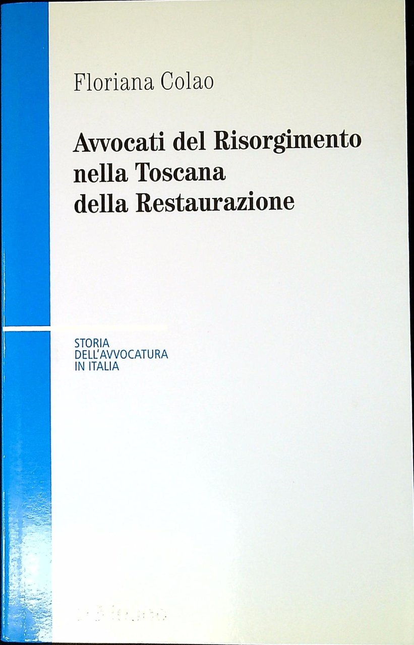 Avvocati del Risorgimento nella Toscana della restaurazione