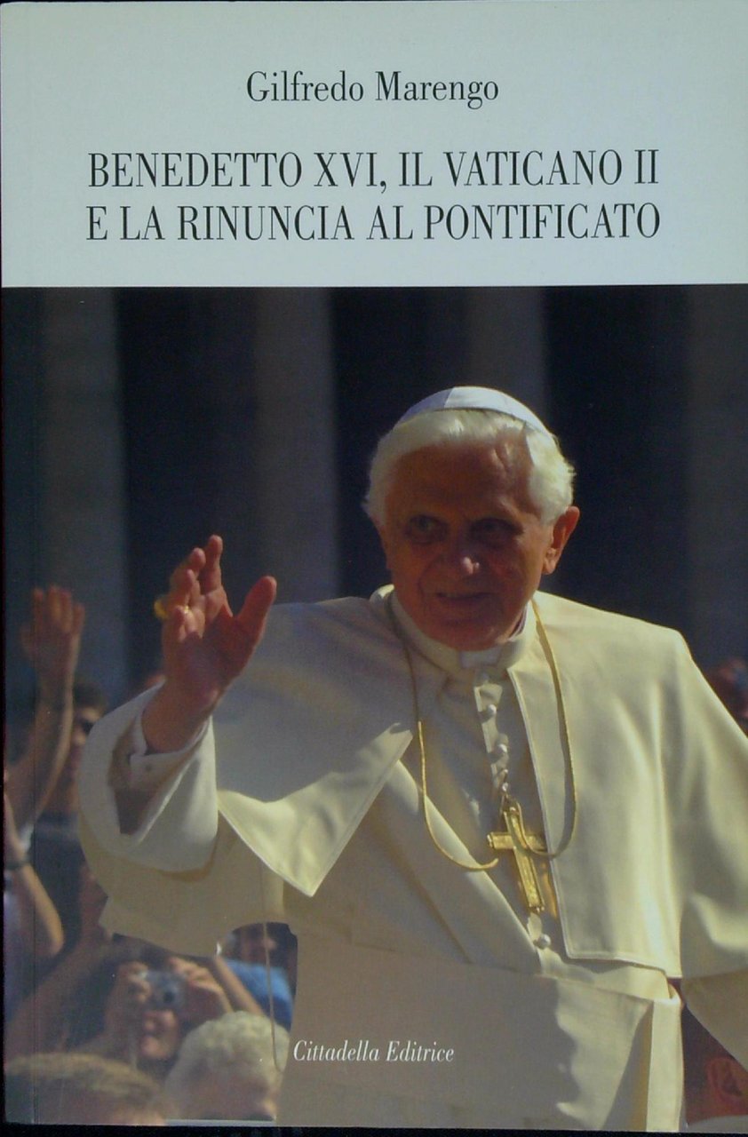 Benedetto XVI, il Vaticano II e la rinuncia al pontificato