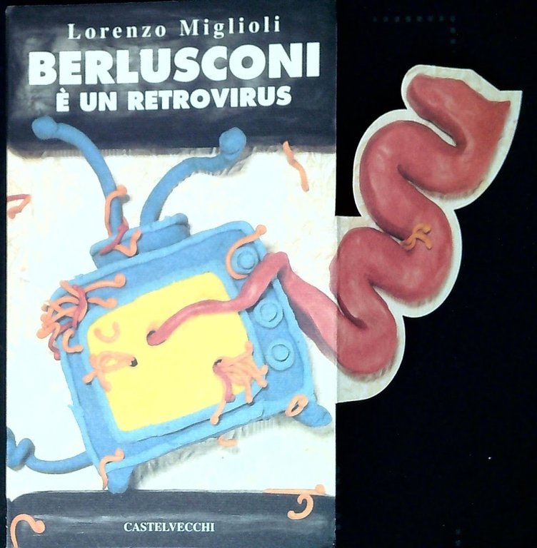 Berlusconi è un retrovirus la fine dell'investimento