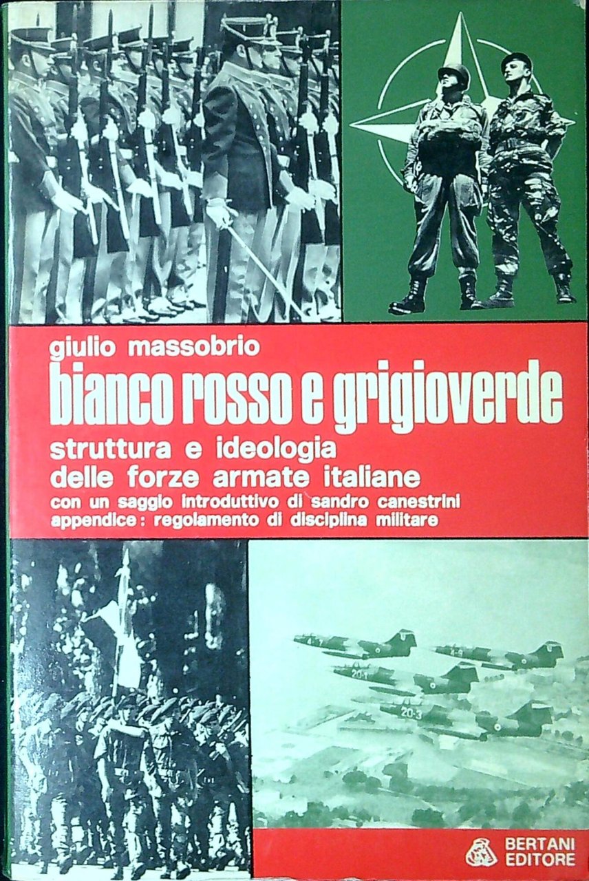 Bianco, rosso e grigioverde : struttura e ideologia delle forze …