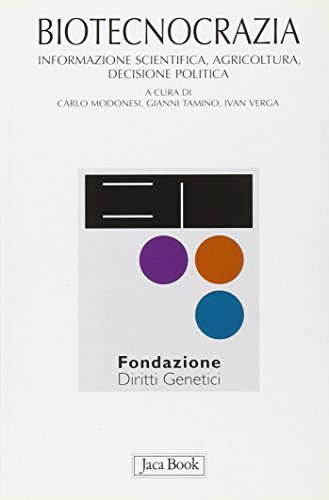 Biotecnocrazia. Informazione scientifica, agricoltura, decisione politica