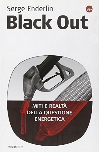 Black out. Miti e realtà della questione energetica