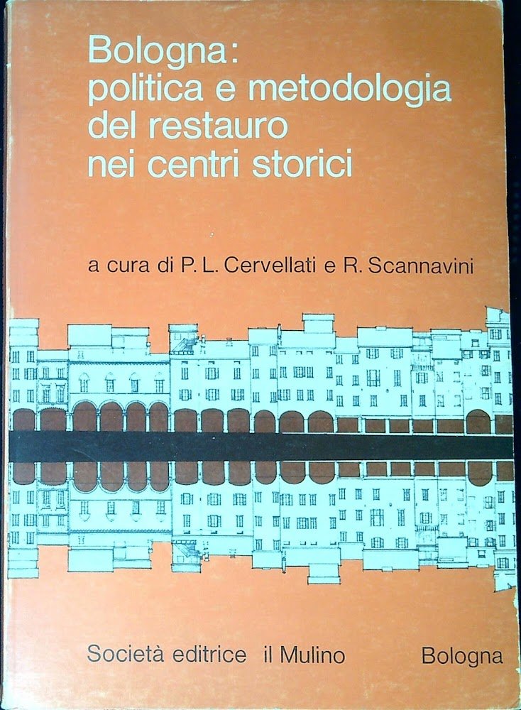 Bologna: politica e metodologia del restauro nei centri storici