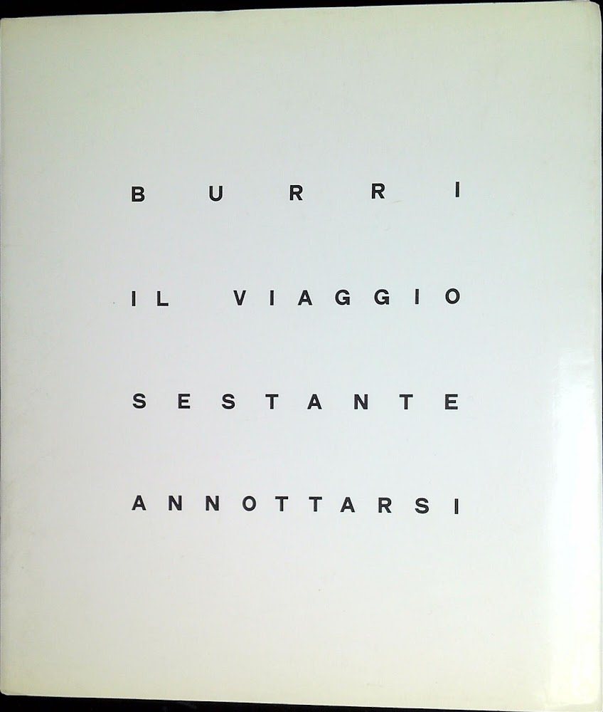 Burri: il viaggio, sestante, annottarsi