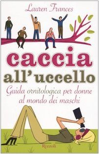 Caccia all'uccello. Guida ornitologica per donne al mondo dei maschi | Immagine principale