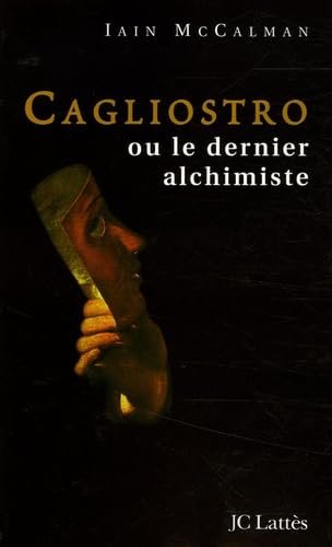 Cagliostro, le dernier alchimiste