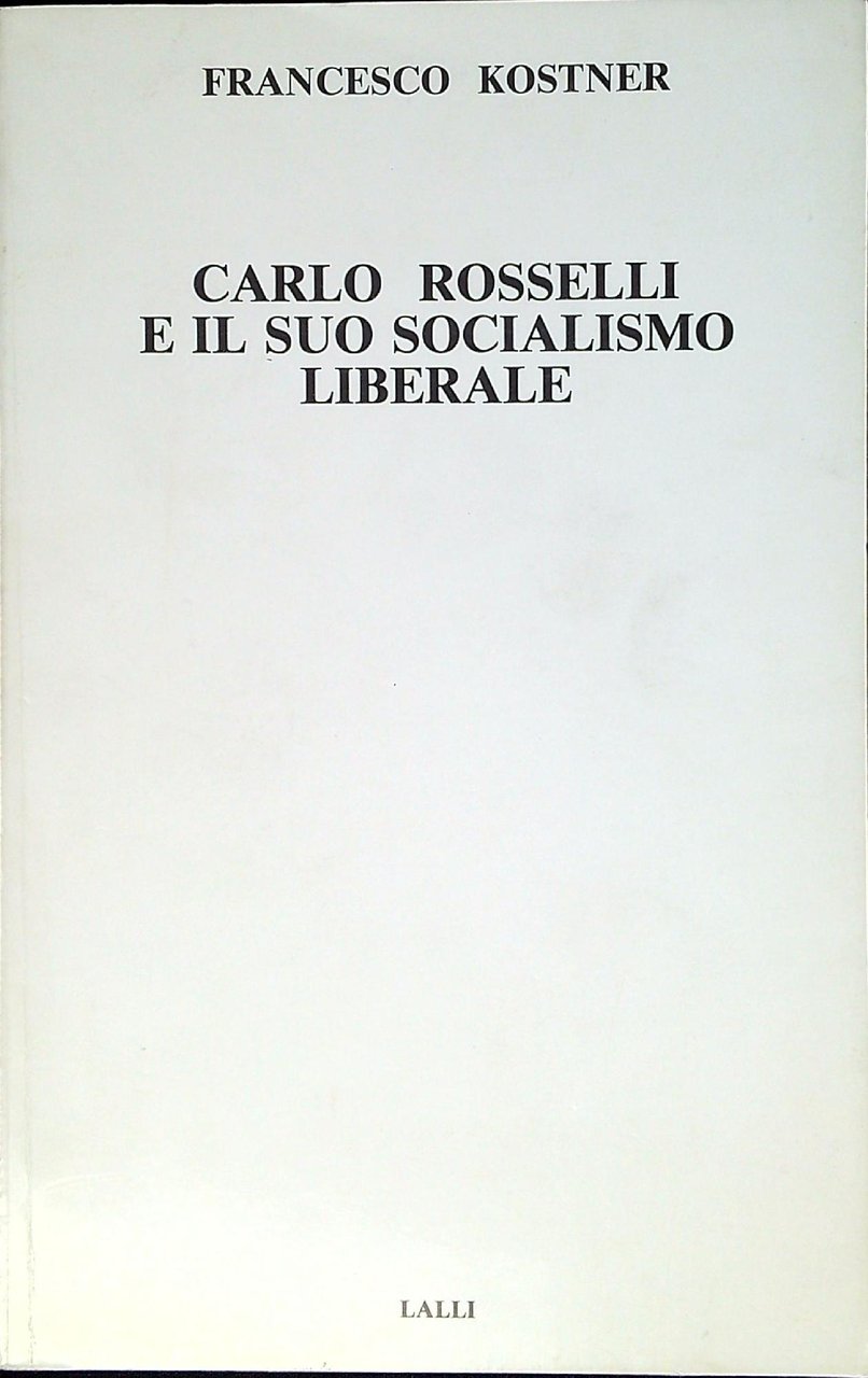 Carlo Rosselli e il suo socialismo liberale