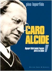 Caro Alcide. De Gasperi Alcide, Amedeo, Francesco: storia di un …