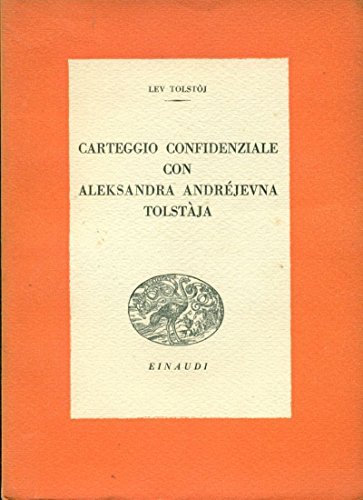 Carteggio confidenziale con Aleksandra Andrejevna Tolstaja.