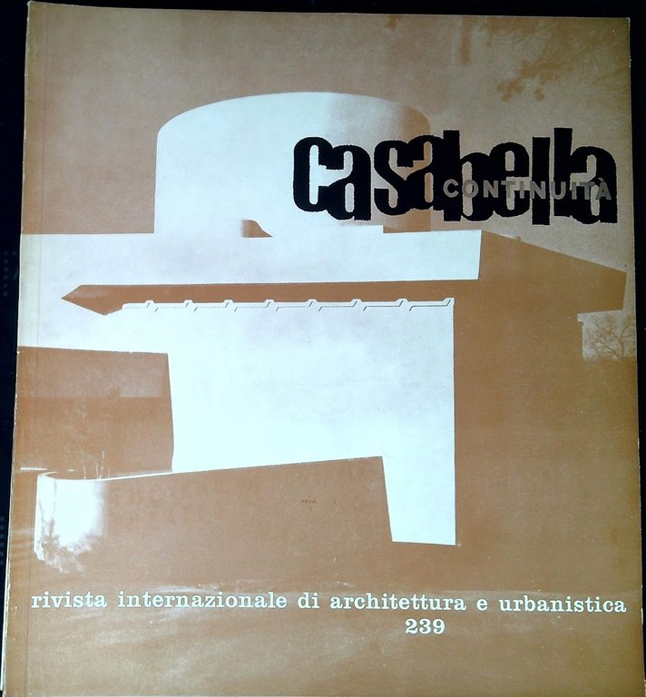 Casabella-continuità : rivista internazionale di architettura e urbanistica. N. 239 Maggio 1960