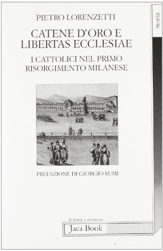 Catene d'oro e libertas ecclesiae. I cattolici nel primo risorgimento … | Immagine principale