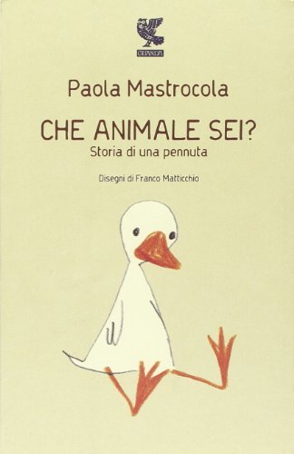 Che animale sei? : storia di una pennuta