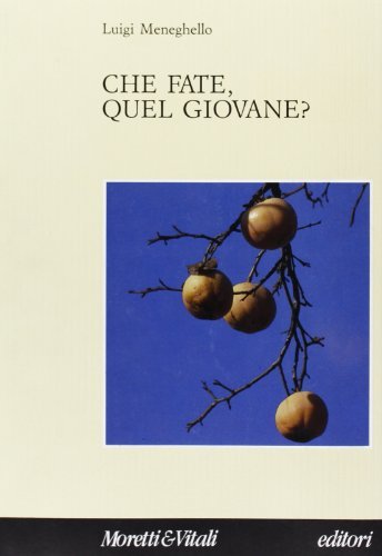 Che fate quel giovane?