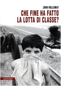 Che fine ha fatto la lotta di classe?