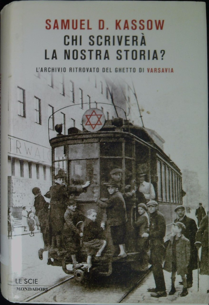Chi scriverà la nostra storia? : l'archivio ritrovato del ghetto …