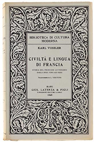 Civiltà e lingua di Francia. Storia del francese letterario dagli …