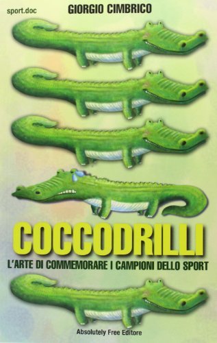 Coccodrilli. L'arte di commemorare i campioni dello sport