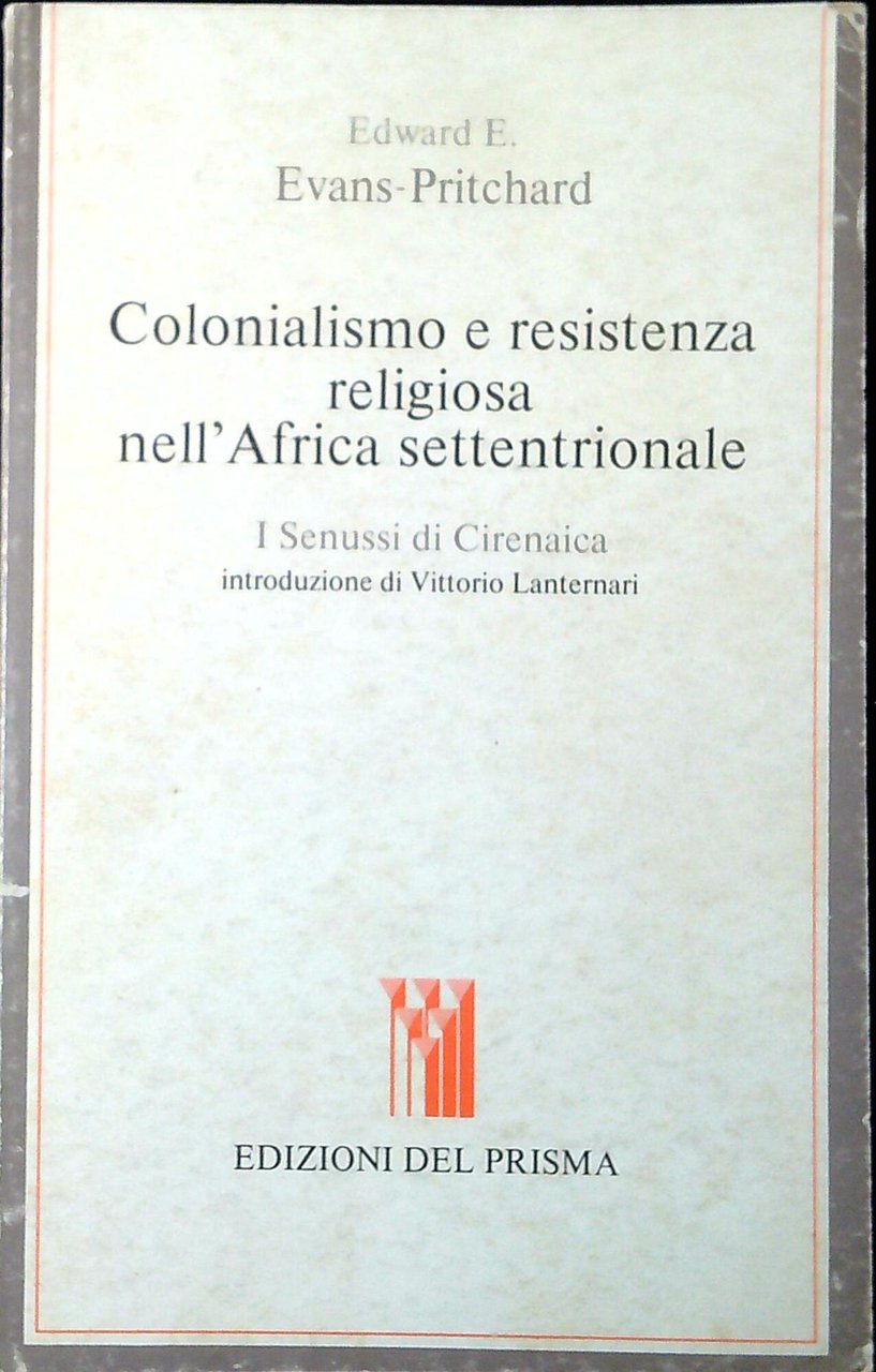 Colonialismo e resistenza religiosa nell'Africa settentrionale : i Senussi di …