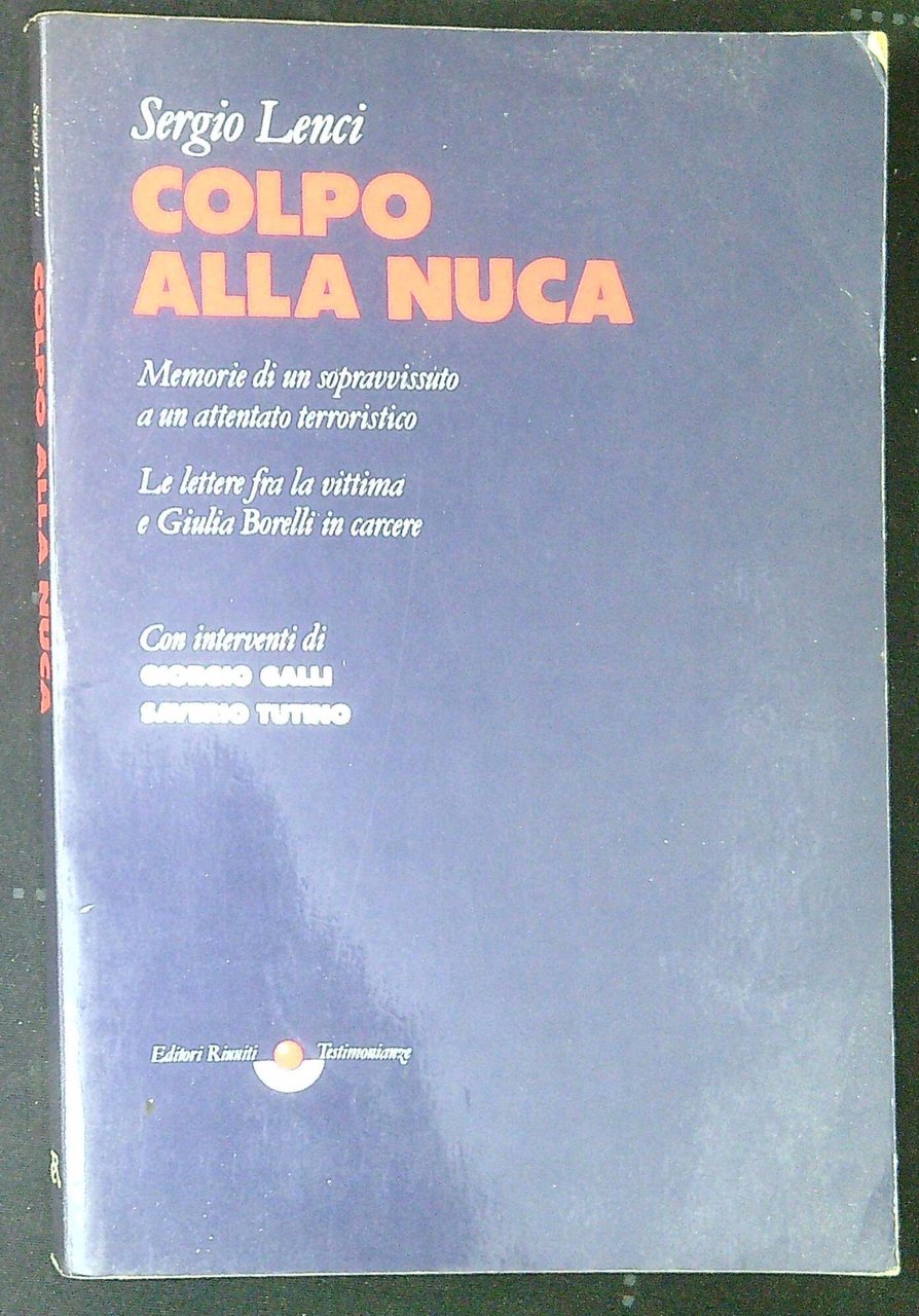 Colpo alla nuca. Memorie di un sopravvissuto a un attentato …