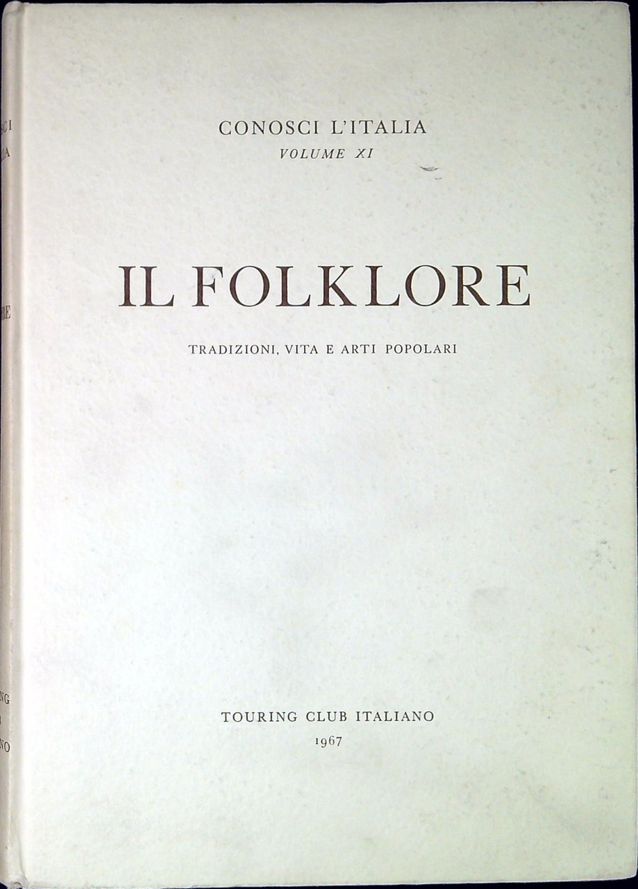 conosci l'Italia volume XI. Il Folklore