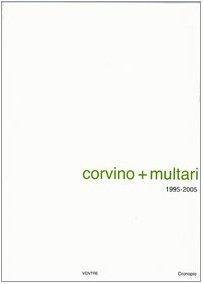 Corvino + Multari 1995-2005