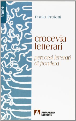 Crocevia letterari. Percorsi letterari di frontiera