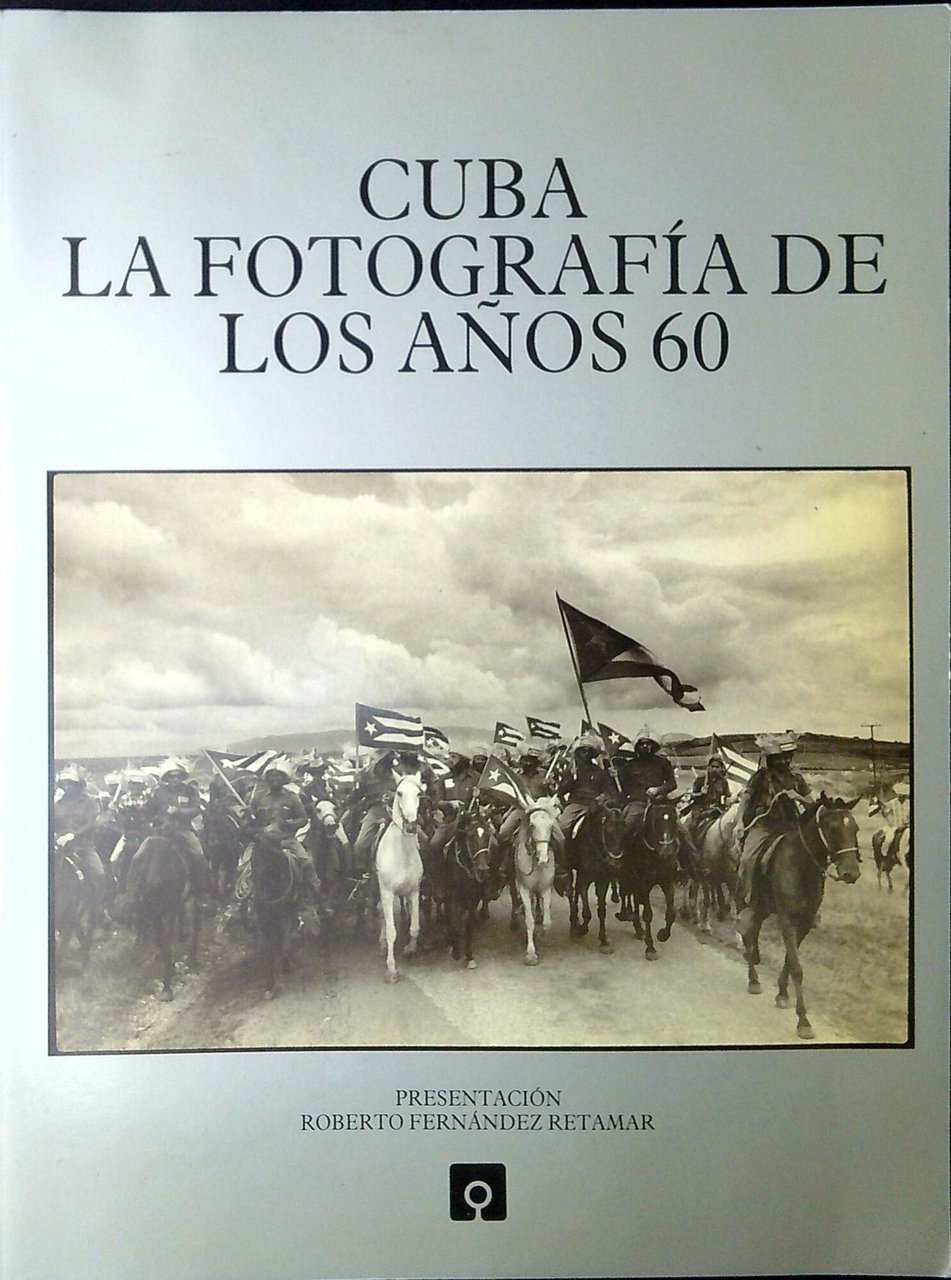 Cuba, la fotográfia de los años 60 /