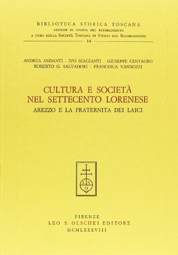 Cultura e società nel Settecento lorenese. Arezzo e la Fraternita …