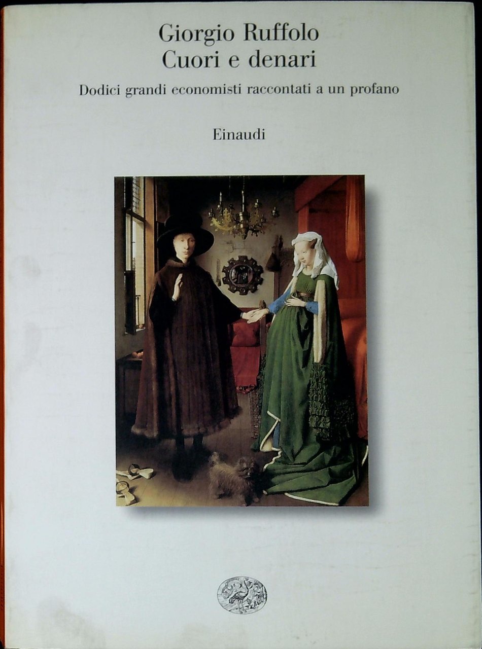 Cuori e denari : dodici grandi economisti raccontati a un … | Immagine principale