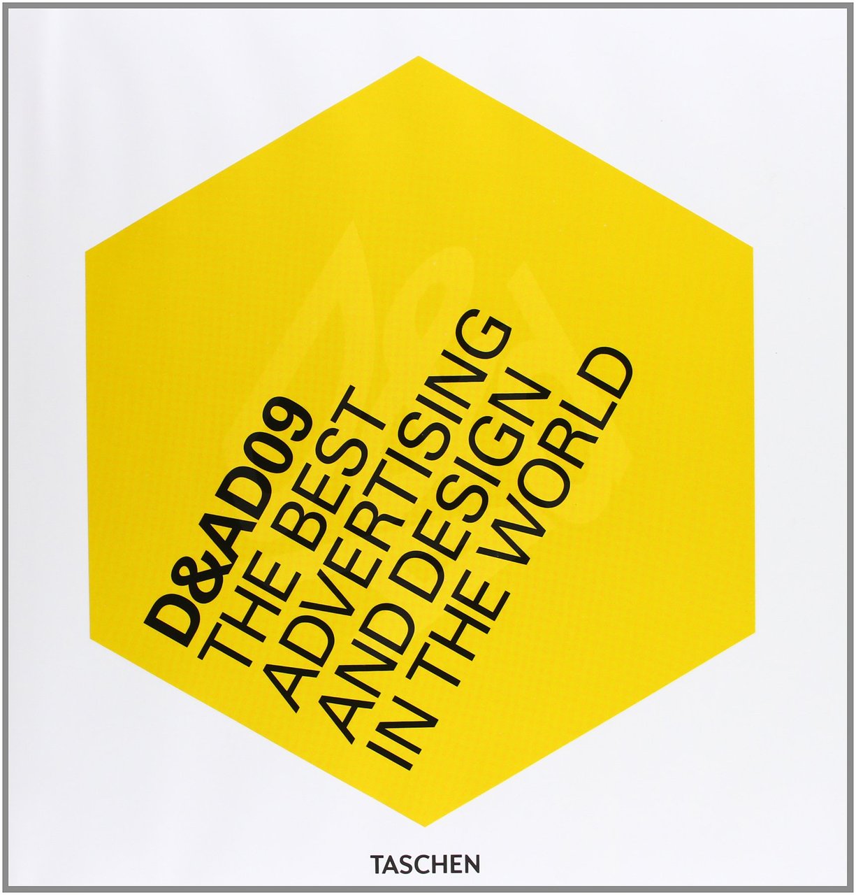 D&amp;AD 2009. The best advertising and design in the world. …