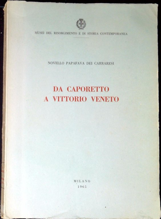 Da Caporetto a Vittorio Veneto